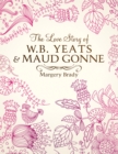Image for The love story of W.B. Yeats &amp; Maud Gonne