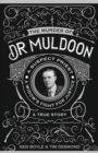 Image for The murder of Dr Muldoon  : a suspect priest, a widow&#39;s fight for justice