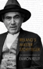 Image for Ireland&#39;s Master Storyteller : The Collected Stories of Eamon Kelly