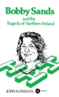Image for Bobby Sands and the Tragedy of Northern Ireland