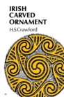 Image for Irish Carved Ornament : from Irish Monuments of the Christian Period