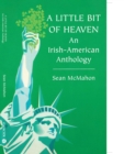 Image for A Little Bit of Heaven: An Irish American Anthology