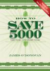 Image for How To Save 5000 (3 FREE chapters): Reduce Your Outgoings without Reducing Your Lifestyle