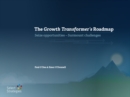 Image for Growth Transformer&#39;s Roadmap: Seize opportunities - Surmount challenges