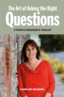 Image for Art of Asking the Right Questions: A People Manager&#39;s Toolkit