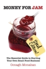 Image for Money for Jam 2e: The Essential Guide to Starting Your Own Small Food Business, 2nd edition