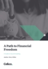 Image for A Path to Financial Freedom : A Guide to Sound Investing
