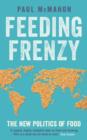 Image for Feeding frenzy  : the new politics of food