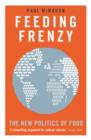 Image for Feeding frenzy  : the new politics of food