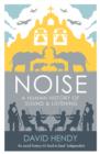 Image for Noise  : a human history of sound and listening