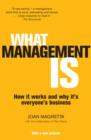 Image for What management is  : how it works and why it&#39;s everyone&#39;s business