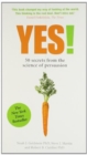 Image for Yes!  : 50 secrets from the science of persuasion