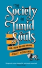 Image for The society of timid souls, or, How to be brave