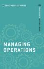 Image for Managing operations  : your guide to getting it right