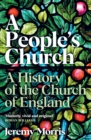 Image for A people&#39;s church  : a history of the Church of England