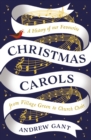 Image for Christmas carols  : a history of our favourite Christmas carols, from village green to church choir