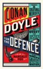 Image for Conan Doyle for the defence  : a sensational murder, the quest for justice and the world&#39;s greatest detective writer