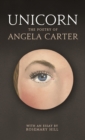Image for Unicorn  : the poetry of Angela Carter