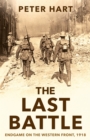 Image for The last battle  : endgame on the Western Front, 1918