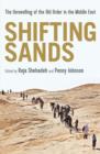 Image for Shifting sands  : the unravelling of the old order in the Middle East