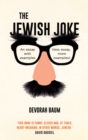 Image for The Jewish joke  : an essay with examples (less essay, more examples)