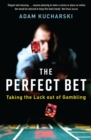 Image for The perfect bet  : taking the luck out of gambling