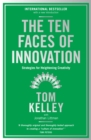 Image for The ten faces of innovation  : IDEO&#39;s strategies for beating the devil&#39;s advocate &amp; driving creativity throughout your organization