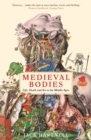 Image for Medieval bodies  : life, death and art in the Middle Ages