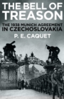 Image for The bell of treason  : the 1938 Munich Agreement in Czechoslovakia