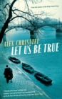 Image for Let Us Be True