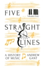 Image for Five straight lines  : a history of music