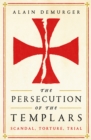 Image for The Persecution of the Templars