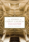 Image for The stones of Christ Church  : a history of the buildings of Christ Church, Oxford