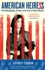 Image for American heiress  : the wild saga of the kidnapping, crimes and trial of Patty Hearst