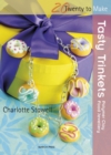 Image for Tasty trinkets: polymer clay food jewellery