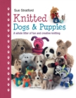 Image for Knitted Dogs &amp; Puppies: A Whole Litter of Fun and Creative Knitting Patterns