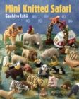 Image for Mini Knitted Safari: 27 Tiny Animals to Knit