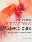 Image for Jean Haines&#39; atmospheric watercolours: painting with expression, freedom and style.