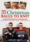 Image for 55 Christmas Balls to Knit: Colourful Festive Ornaments, Tree Decorations, Centrepieces, Wreaths, Window Decorations