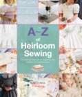 Image for A-Z of heirloom sewing.