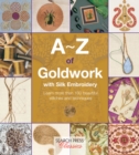 Image for A-Z of goldwork with silk embroidery.