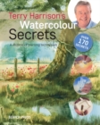 Image for Terry Harrison&#39;s watercolour secrets: a lifetime of painting techniques.
