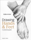 Image for Drawing hands &amp; feet: a practical guide to portraying hands and feet in pencil