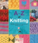 Image for A-Z of Knitting: The Ultimate Resource for Beginners and Experienced Knitters
