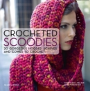 Image for Crocheted Scoodies: 20 Gorgeous Hooded Scarves and Cowls to Crochet