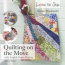 Image for Quilting on the move with English paper piecing