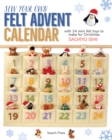 Image for Sew your own felt advent calendar: with 24 mini felt toys to make for Christmas