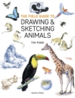 Image for The field guide to drawing &amp; sketching animals