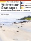 Image for Watercolour seascapes: start to paint with 3 colours, 3 brushes and 9 easy projects