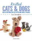 Image for Knitted Cats &amp; Dogs: Over 30 Patterns for Cute Kitties and Perfect Pooches